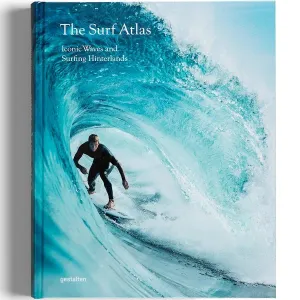 Surf Atlas: Iconic Waves and Surfing Hinterlands Around the World